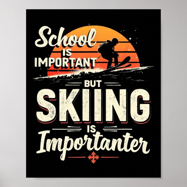 School Is Important But Skiing Is Importanter Skii Poster (Framsidan)