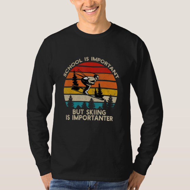School Is Important But Snowboarding Is Importante T Shirt (Framsida)