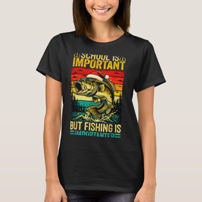 School Is Imrtant But Fishing Funny Christmas Fish T Shirt (Framsida)