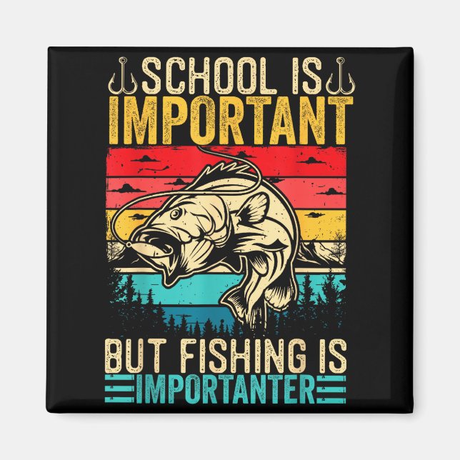 School Is Imrtant But Fishing Is Imrtanter Fish B  Magnet (Framsidan)