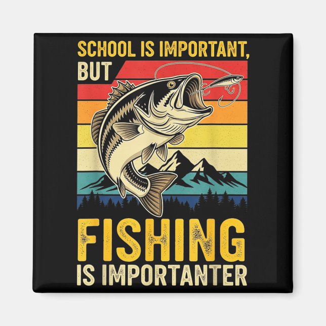 School Is Imrtant But Fishing Is Imrtanter Fish B  Magnet (Framsidan)