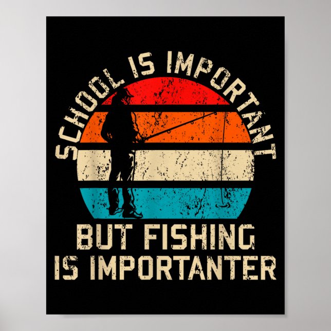 School Is Imrtant But Fishing Is Imrtanter Youth K Poster (Framsidan)