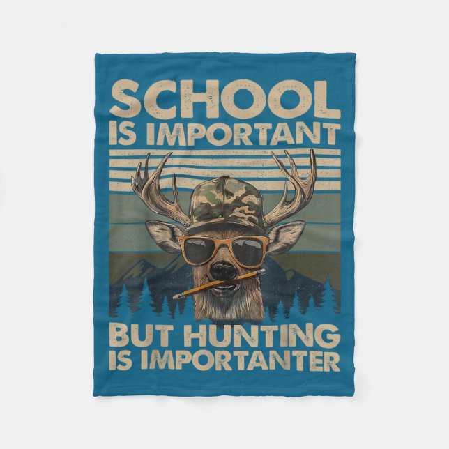 School Is Imrtant But Hunting Is Imrtanter Deer Hu Fleecefilt (Framsidan)