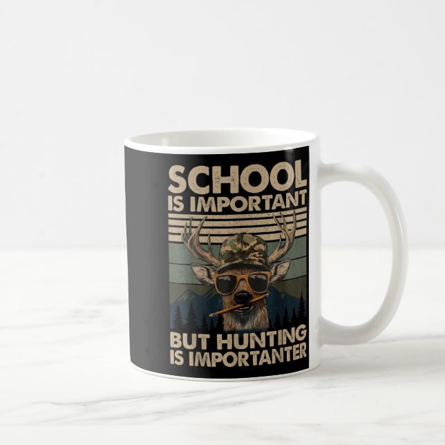 School Is Imrtant But Hunting Is Imrtanter Deer Hu Kaffemugg (Höger)