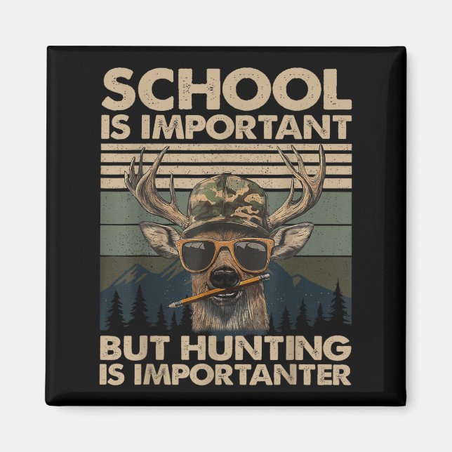 School Is Imrtant But Hunting Is Imrtanter Deer Hu Magnet (Framsidan)
