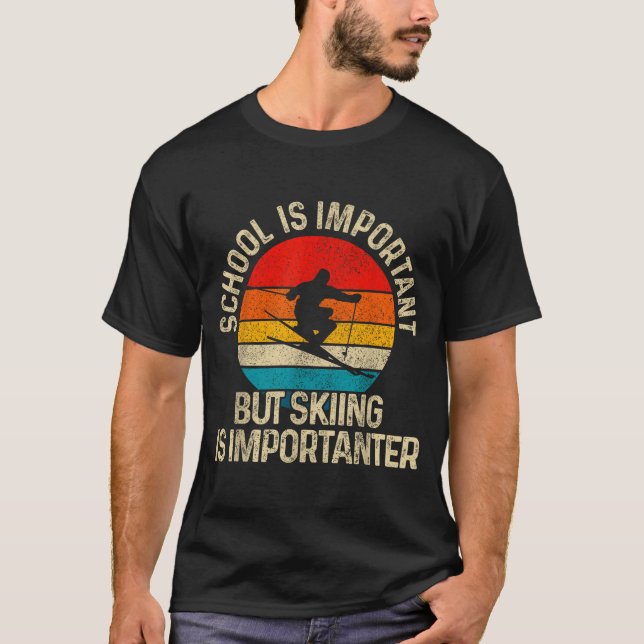 School Is Imrtant But Skiing Is Imrtanter Ski Funn T Shirt (Framsida)