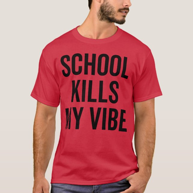 School Kills My Vibe boy T Shirt (Framsida)