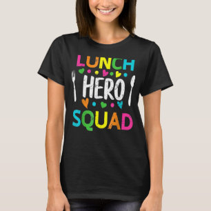 School Lunch Hero Squad Cafeteria Workers 1 T Shirt
