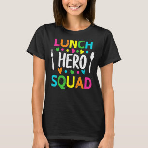 School Lunch Hero Squad Cafeteria Workers 7 T Shirt