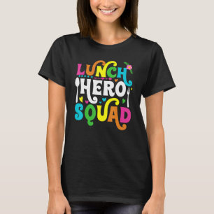 School Lunch Hero Squad Cafeteria Workers T Shirt