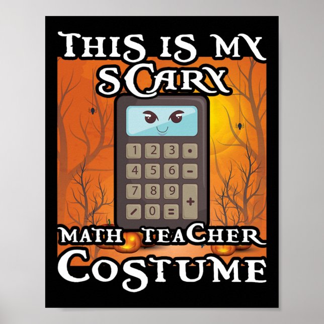 School Math Teacher Funny This Is My Scary Hallowe Poster (Framsidan)