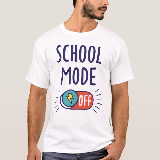 School Mode Off T Shirt (Framsida)