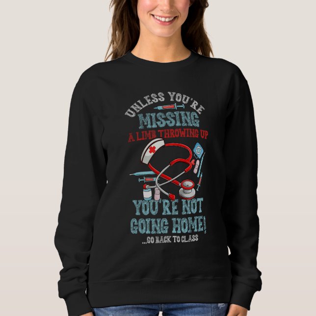 School Nurse Medical You Not Going Home Go Back To T Shirt (Framsida)