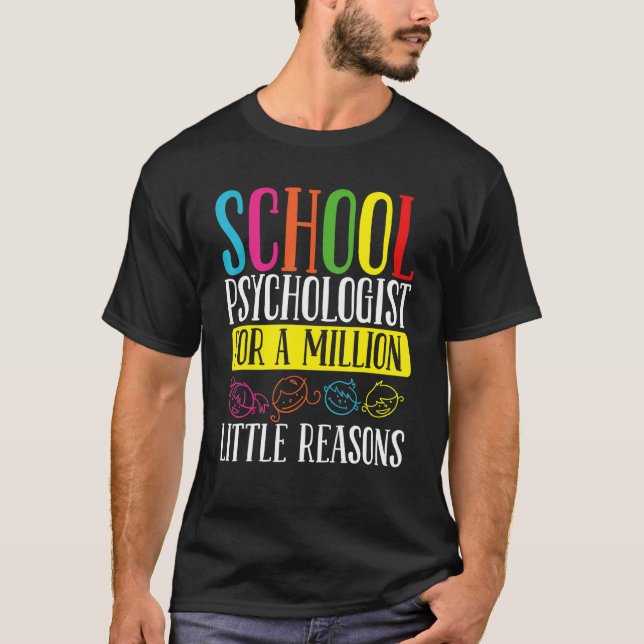 School Psychologist Million little Reason Psycholo T Shirt (Framsida)