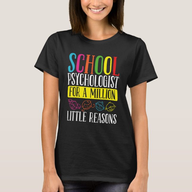 School Psychologist Million little Reason Psycholo T Shirt (Framsida)