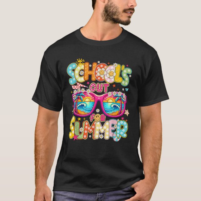 School S Out For Summer Last Day Of School  T Shirt (Framsida)