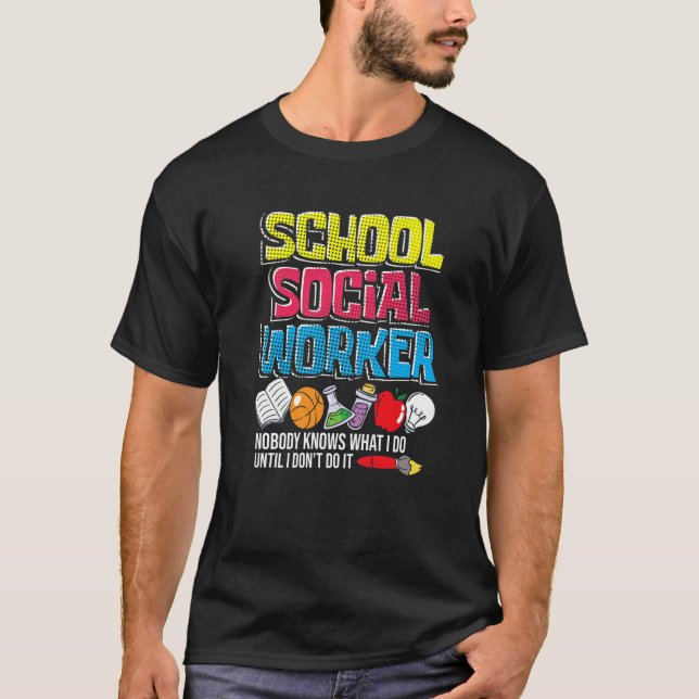 School Social Worker  Teacher Caseworker Public Se T Shirt (Framsida)