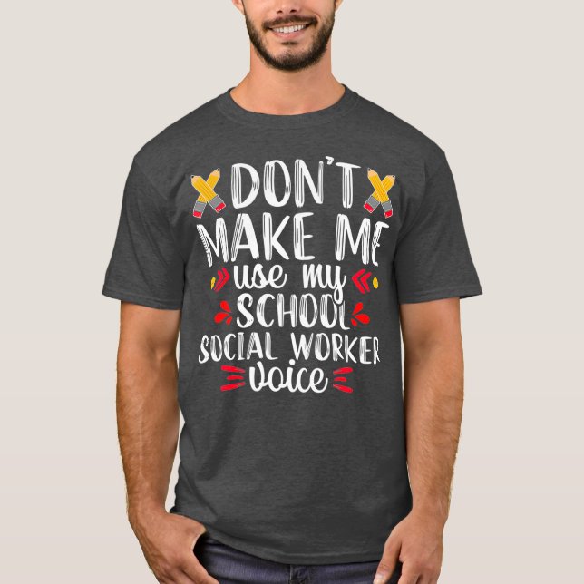 School Social Worker Voice Funny Teacher Gift T Shirt (Framsida)