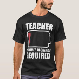 School Teacher Summer Recharge Required  T Shirt