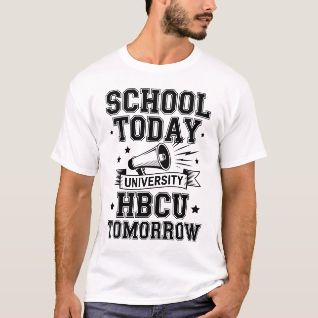 School Today HBCU Tomorrow T Shirt (Framsida)