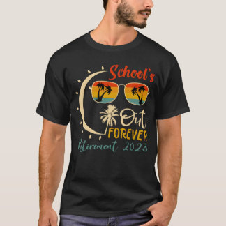 Schools is Out Forevereacher Retirement 2023 vinta T Shirt