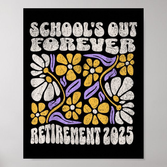 Schools Out Forever 2025 Retirement Retired Teache Poster (Framsidan)