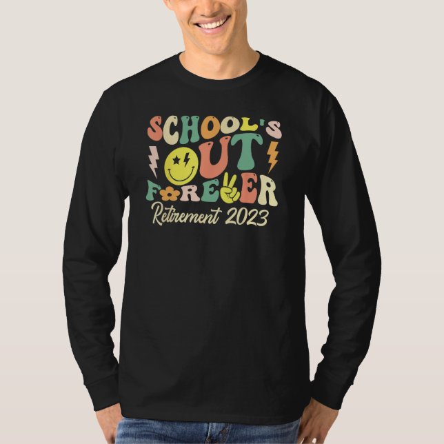 School's Out Forever Retired Teacher Gift Retireme T Shirt (Framsida)