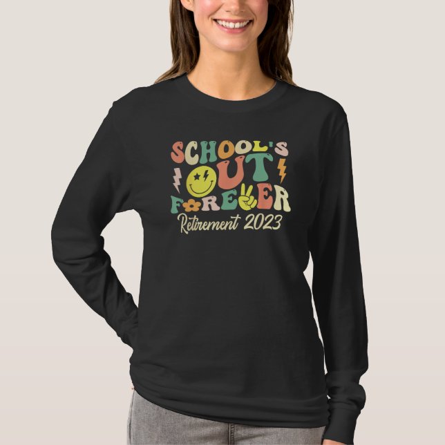 School's Out Forever Retired Teacher Gift Retireme T Shirt (Framsida)