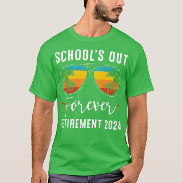SchoolS Out Forever Retiret Class Of 2024 Teacher  T Shirt (Framsida)