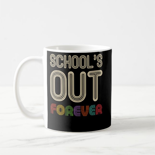 School's Out Forever Teacher Retirement Kaffemugg (Vänster)
