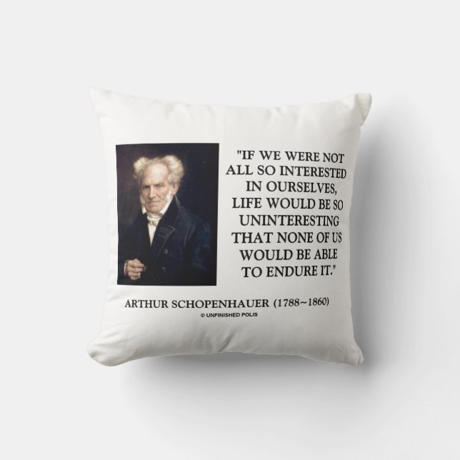 Schopenhauer Allt Så Intresserade Av Oss Själva Ci Kudde (Framsida)