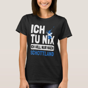Schottland Flagge Ich tu nix Ich nur nach Sch T Shirt