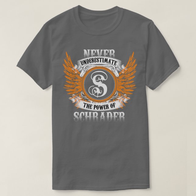 Schrader Namn Shirt underskattar aldrig effekten T Shirt (Design framsida)