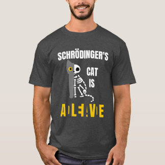 Schrdingers Cat Is Schroedingers Cat funny T Shirt