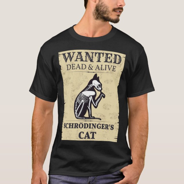 Schrödinger s katt efterlyst död & levande kvantfy t shirt (Framsida)