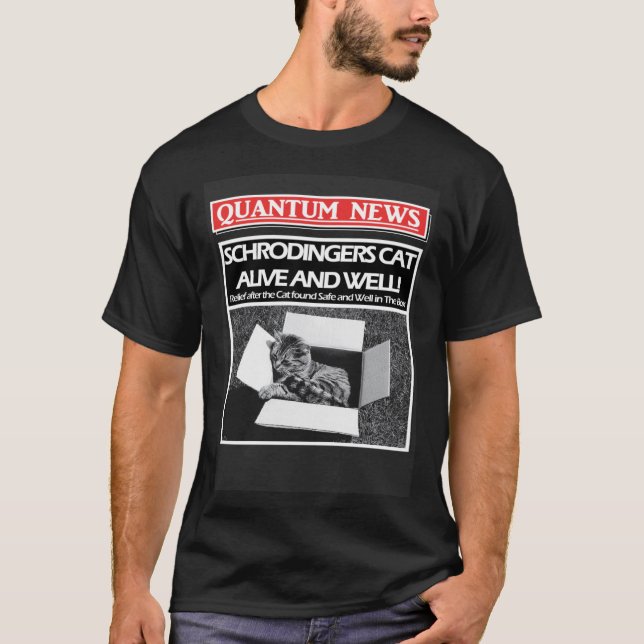 Schrodingers Cat är levande och bra eller död kvan T Shirt (Framsida)