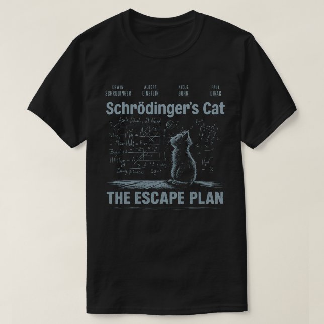 Schrödinger's Cat Escape Plan Physics Science T Shirt (Design framsida)