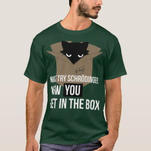 SchrodingerS Cat Quantum Mechanics Physics Science T Shirt