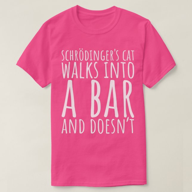 Schrodingers Cat Walks Into A Pub T T Shirt (Design framsida)
