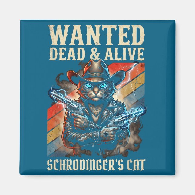 Schrodingers Cat Wanted Dead And Alive Quantum Phy Magnet (Framsidan)