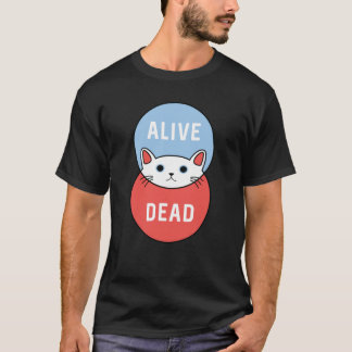 Schrodingers katt: Dött eller vid liv! T Shirt