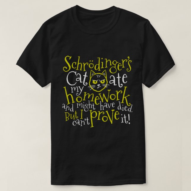 Schrödingers kattåt min läxa t-shirt (Design framsida)