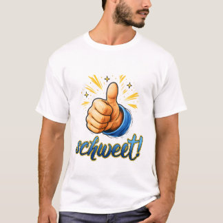Schweet! Thumbs Up Positive Affirmation Art. T Shirt