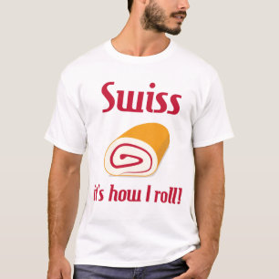 Schweizare - det är hur jag rullar T-tröja T Shirt