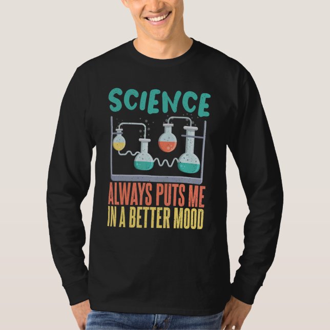 Science always puts me in a better mood Science Te T Shirt (Framsida)