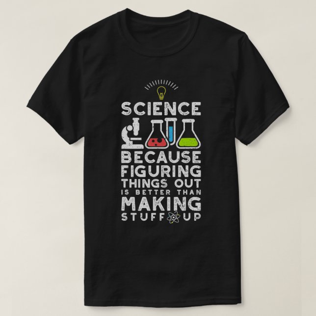 Science Because Figuring Things Out Is Easier  T Shirt (Design framsida)