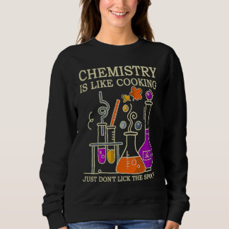 Science Chemistry Is Like Cooking Just Don't Lick  T Shirt