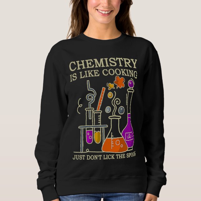 Science Chemistry Is Like Cooking Just Don't Lick  T Shirt (Framsida)