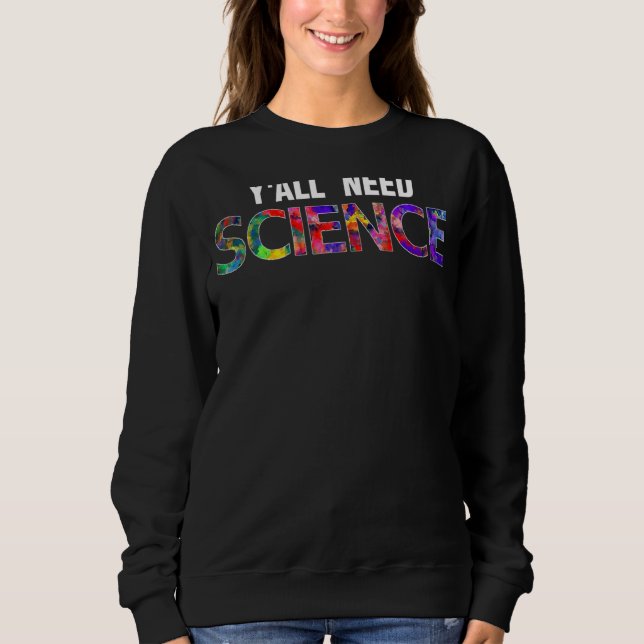 Science Chemistry Physics Biology Y'all Need Scie T Shirt (Framsida)