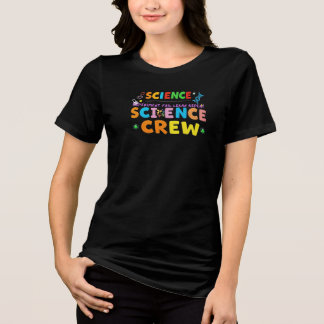 Science Crew – Experiment Fail Learn Repeat T Shirt